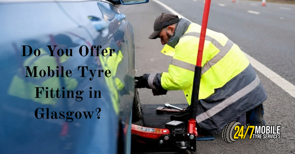 Mobile Tyre Fitting Glasgow | 24/7 Emergency Tyre Service